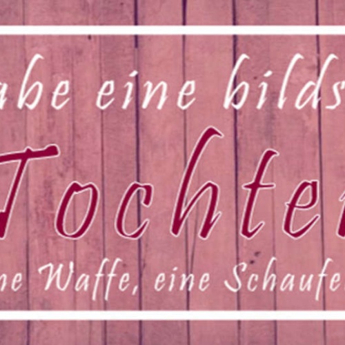Schild Ich Habe Eine Bildschöne Tochter Außerdem Eine Waffe Schaufel Alibi 27x10