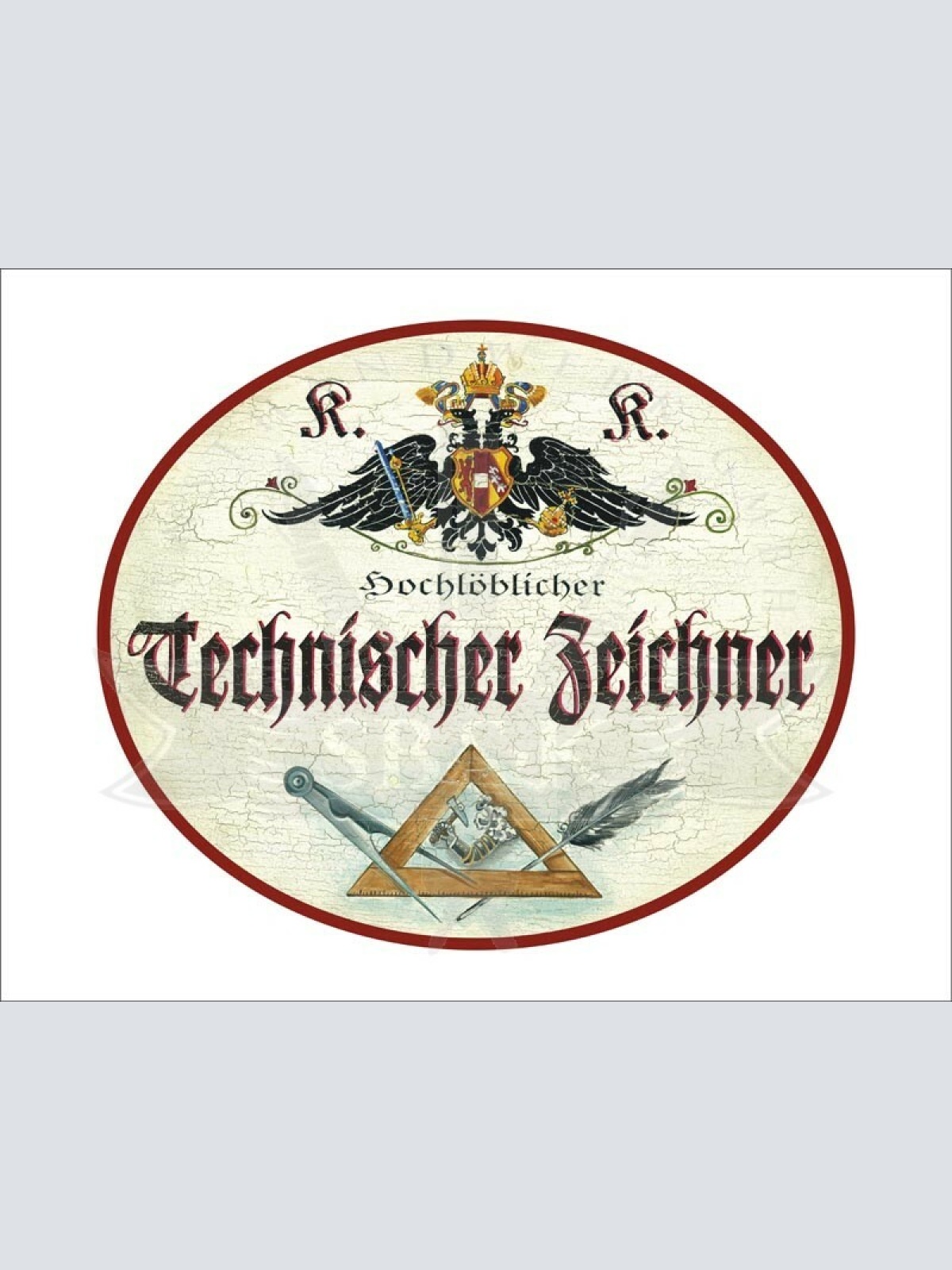 KuK Nostalgie Holzschild - Hochlöblicher Technischer Zeichner - Zirkel Feder TH