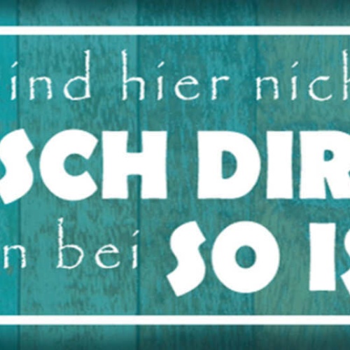 Schild Wir Sind Hier Nicht Bei Wünsch Dir Was Sondern Bei So Isses 27x10