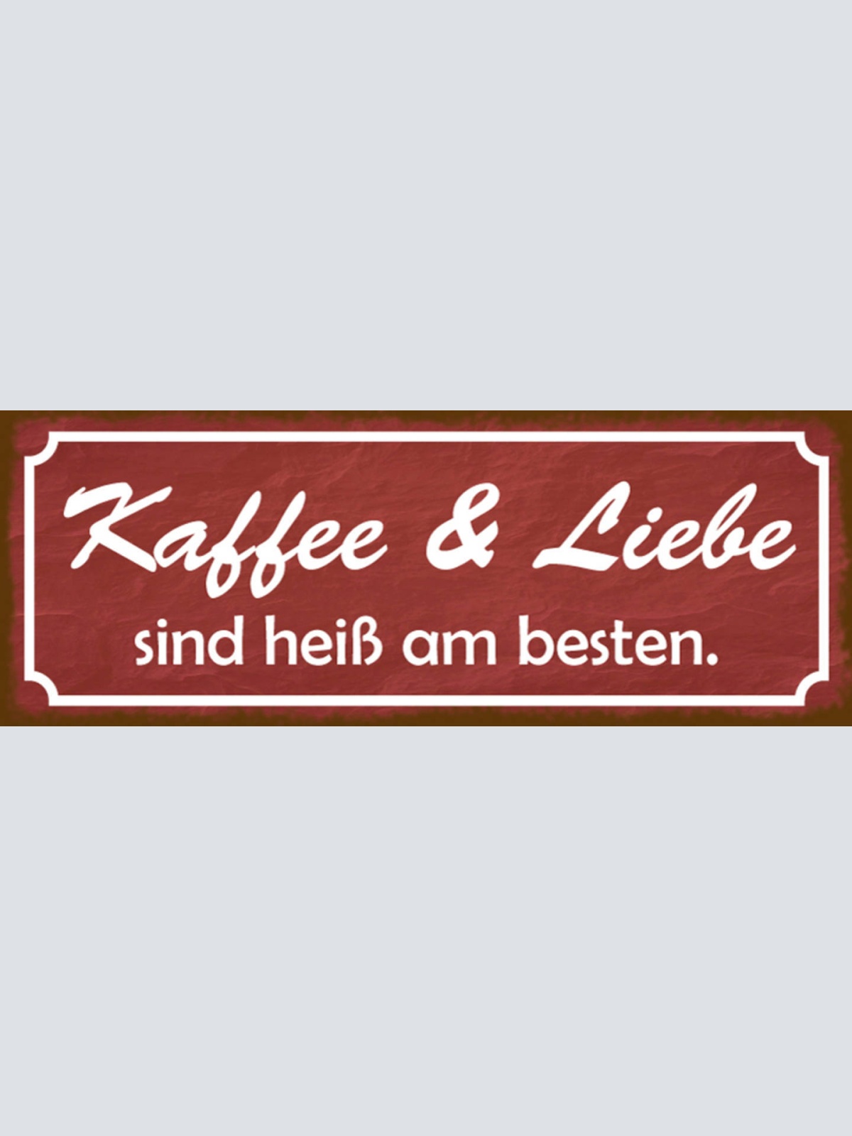 Schild Kaffee & Liebe Sind Heiß Am Besten Cafe Trinken 27x10 Blech od.Holz
