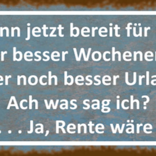 Schild Wäre Jetzt Dann Bereit Für Feierabend Oder Besser Wochenende Urlaub Rente
