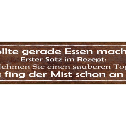 Schild Essen Kochen Topf Sauber Rezept Problem Küche Koch 46 x 10 Blech od. Holz