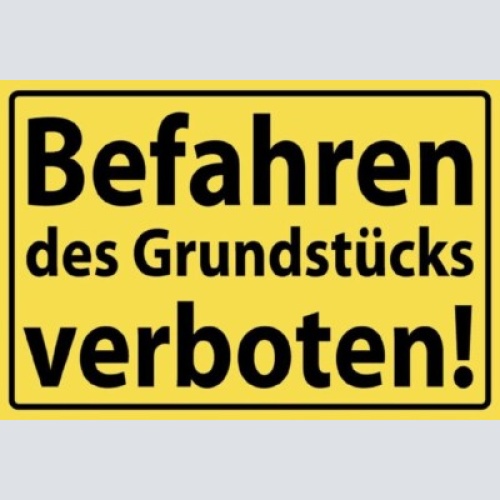 Schild befahren des grundstücks verboten   12x18/20x30/30x40 blech oder holz