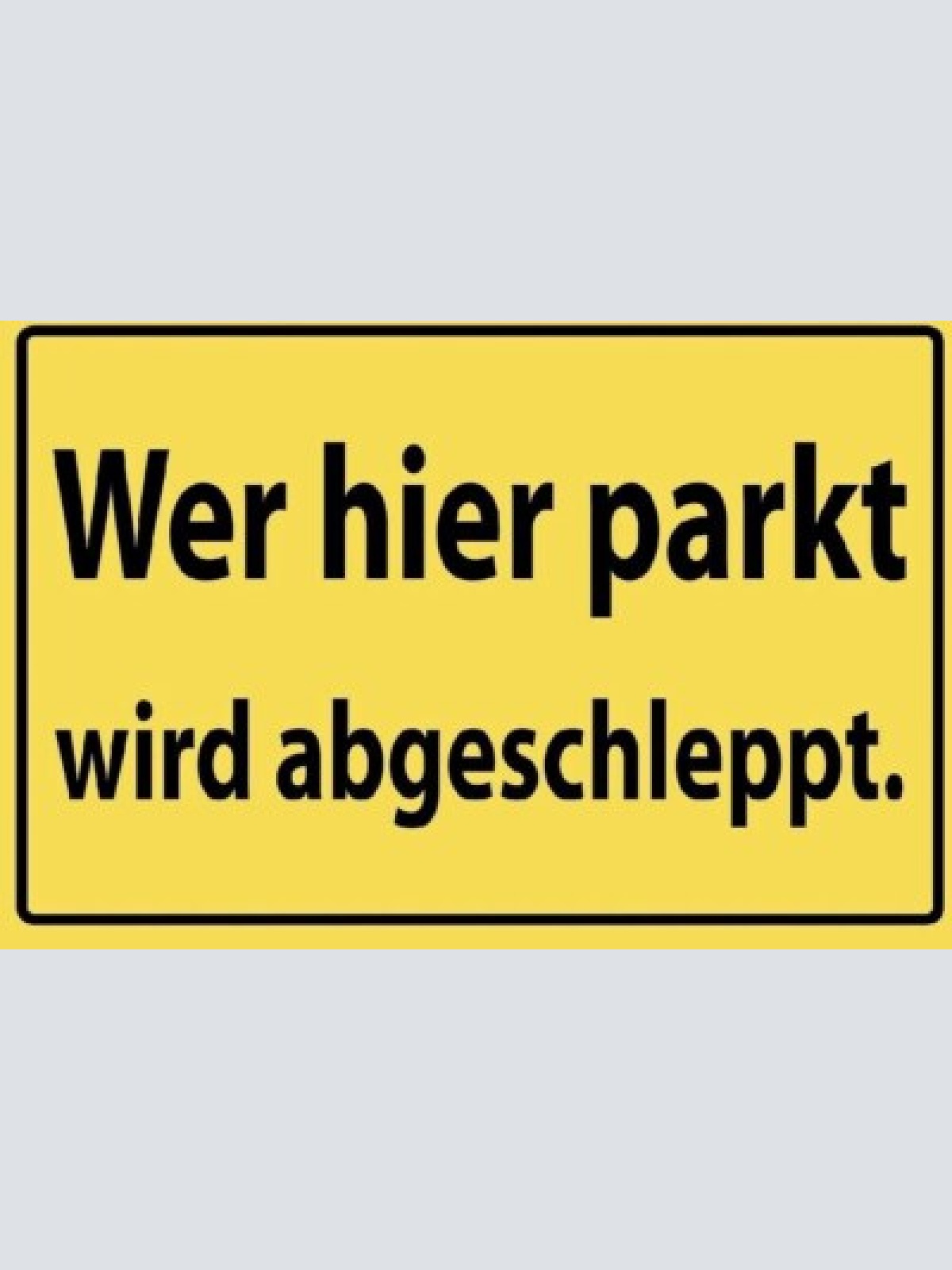 Schild wer hier parkt wird  abgeschleppt 12x18/20x30/30x40 blech oder holz