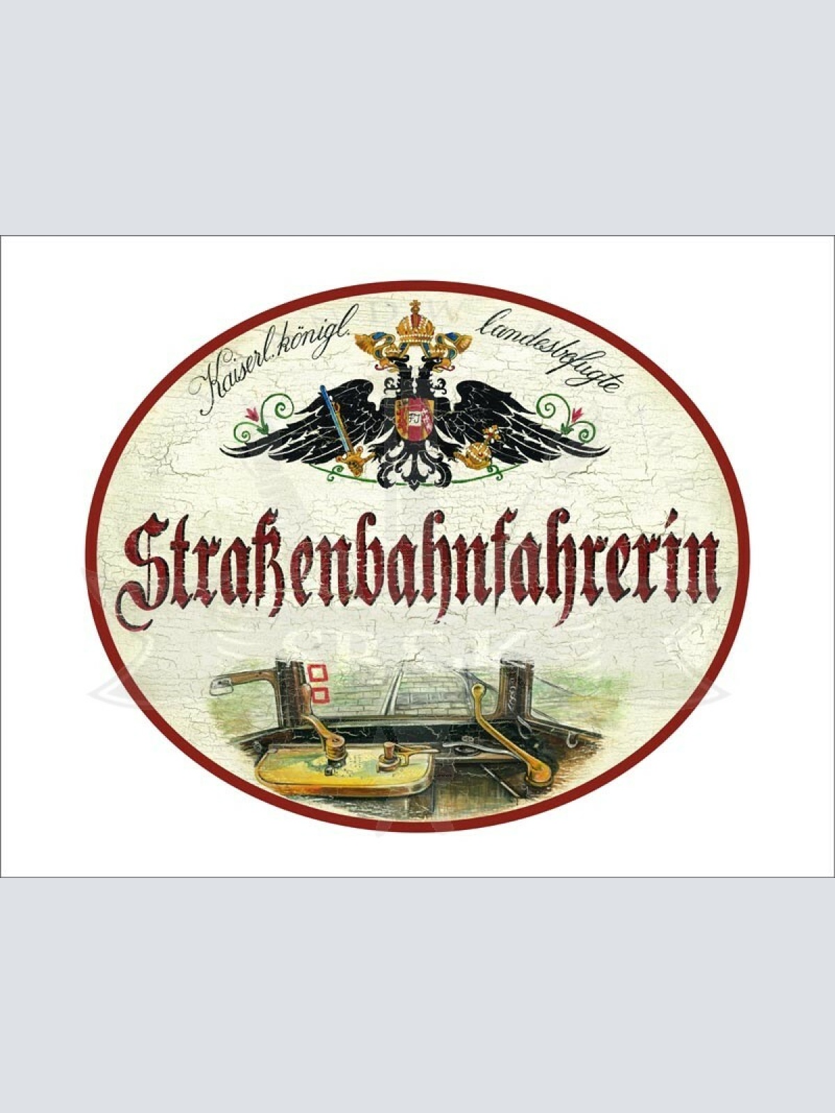 KuK Nostalgie Holzschild - Landesbef. Strassenbahnfahrerin - Zugführerinstand TH