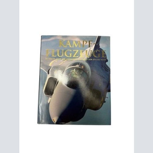 Kampfflugzeuge - Die besten Jäger und Jagdbomber der Welt - von 1914 bis heute W