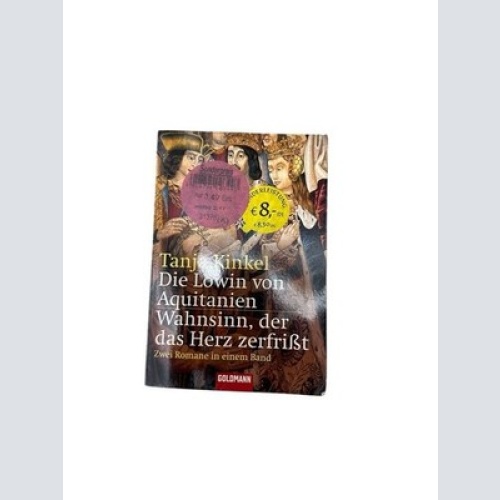 Die Löwin von Aquitanien /Wahnsinn, der das Herz zerfrißt: Zwei Romane in einem