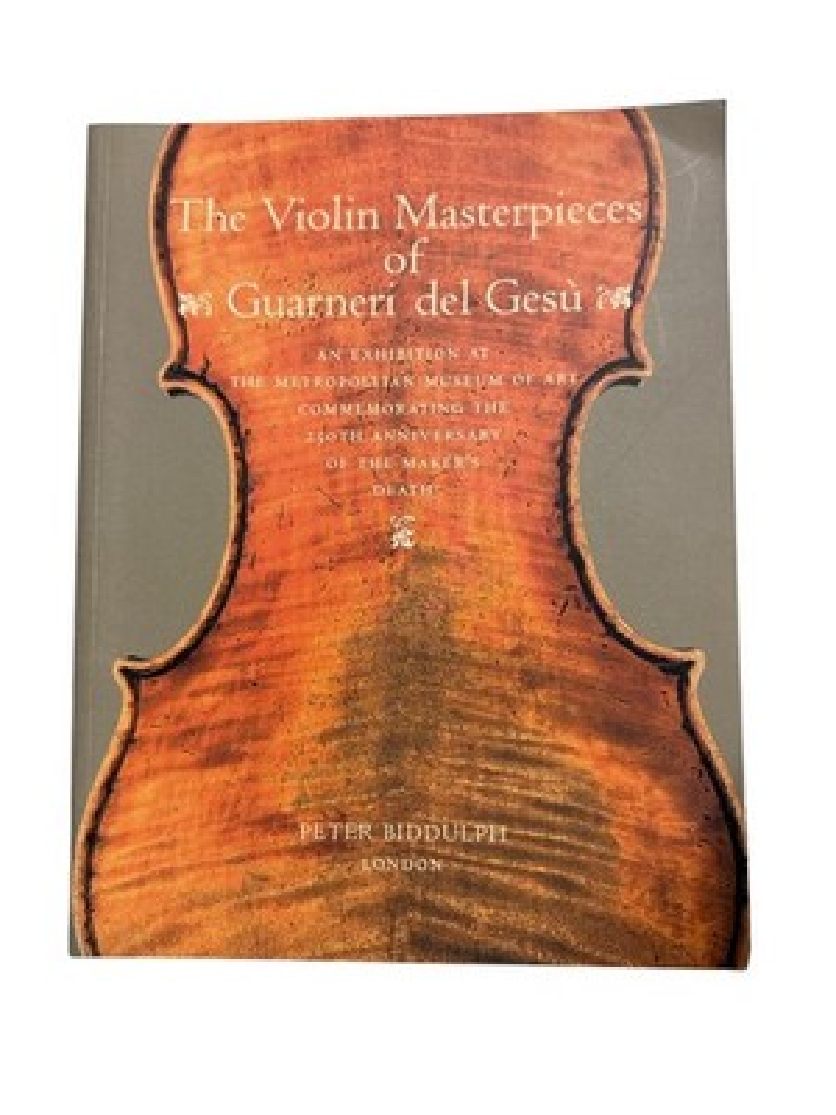 1757 Peter Biddulph THE VIOLIN MASTERPIECES OF GUARNERI DEL GESÙ +Abb