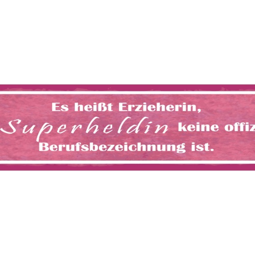 Schild Erzieherin Superheldin Beruf Kinder Pädagogin Kind 46 x 10 Blech od. Holz