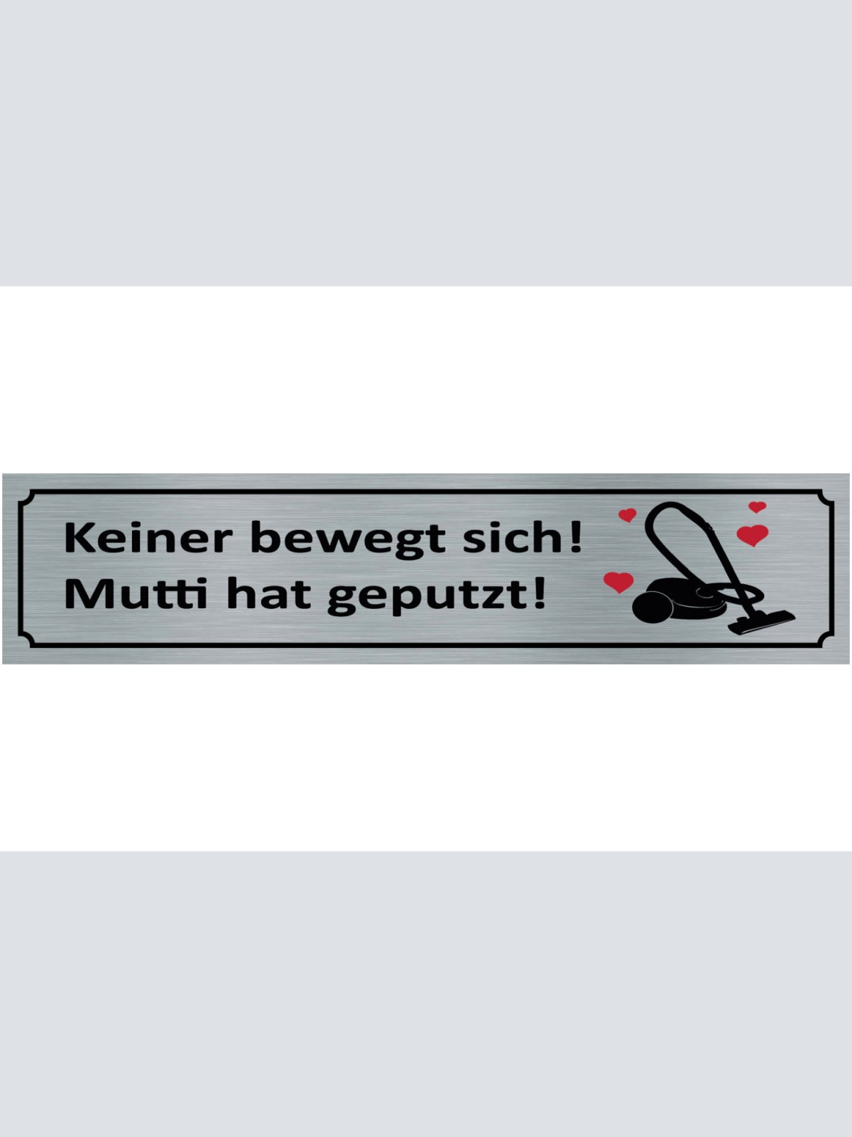 Schild Nicht Bewegen Mutti Putzen Mutter Mama Reinigen 46 x 10 Blech od. Holz