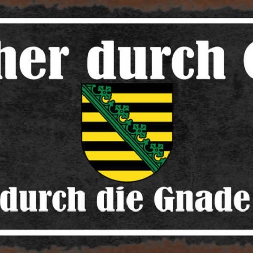 Schild Deutscher Durch Geburt Sachse Durch Die Gnade Gottes 27x10 Blech od.Holz