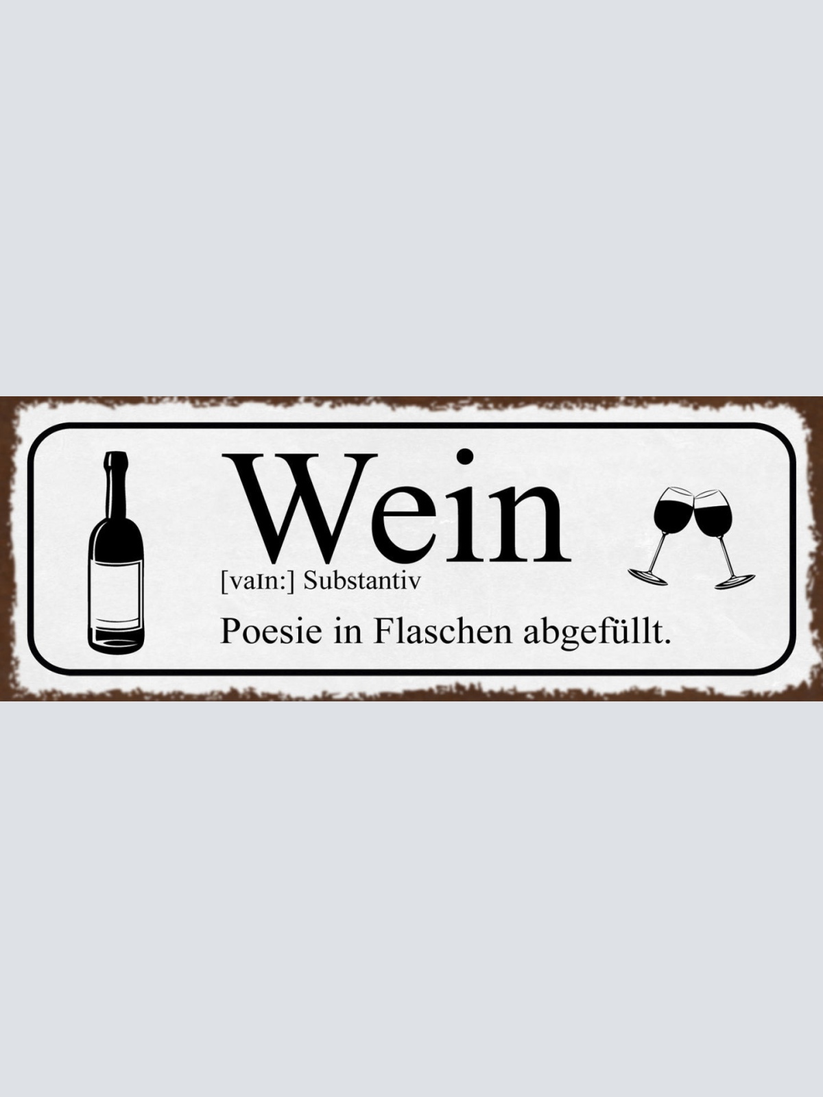 Schild Wein Poesie In Flaschen Abgefüllt Alkohol Glas 27x10 Blech od.Holz