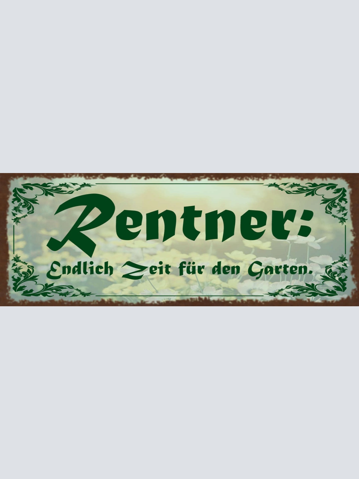 Schild Rentner : Endlich Zeit Für Den Garten Rente Pension 27x10 Blech od.Holz