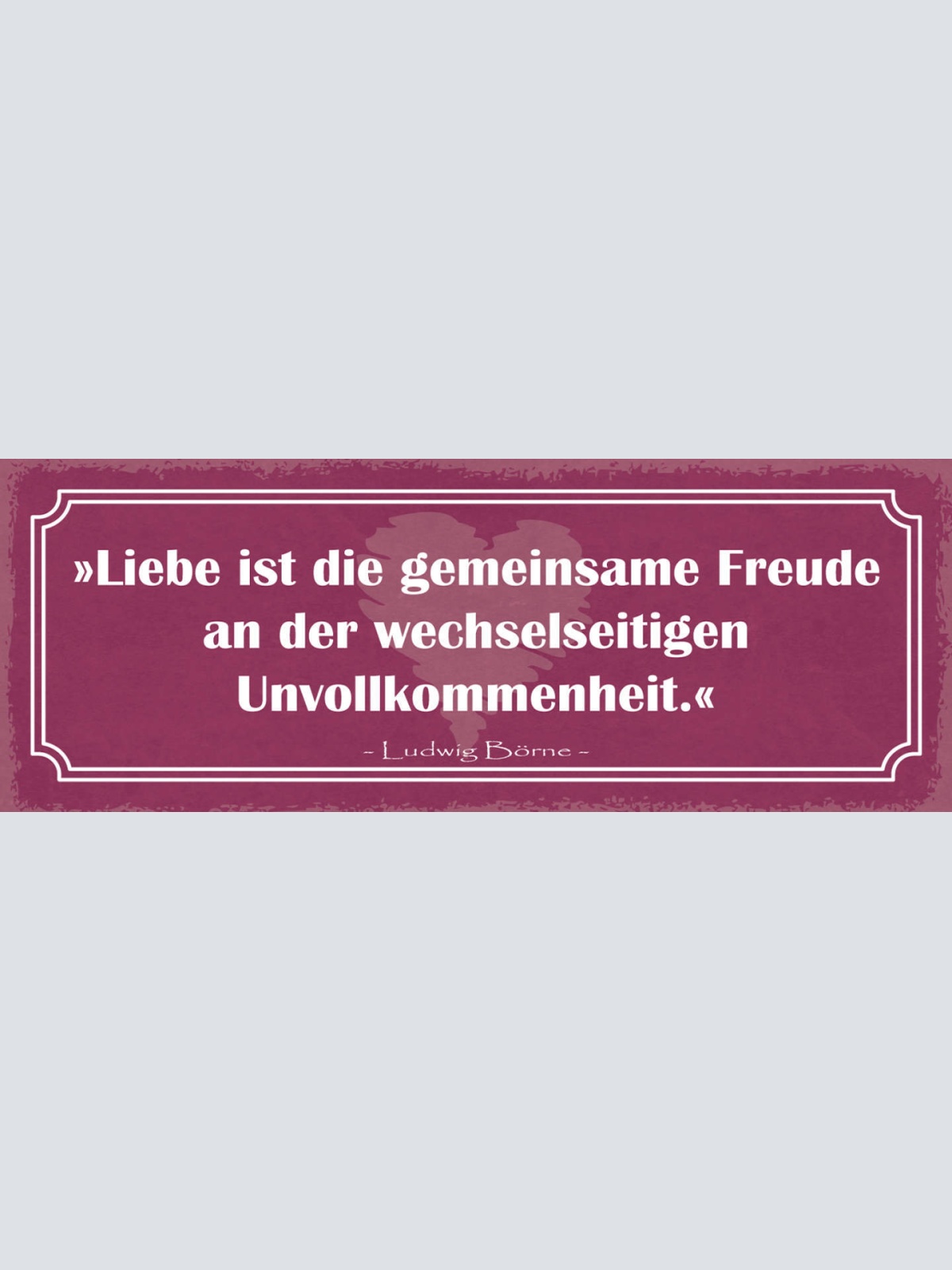 Schild Liebe Ist Die Gemeinsame Freude An Der Wechselseitigen Unvollkommenheit