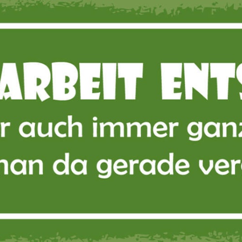 Schild Gartenarbeit Entspannt Kommt Immer Darauf An Wen Man Da Gerade Vergräbt