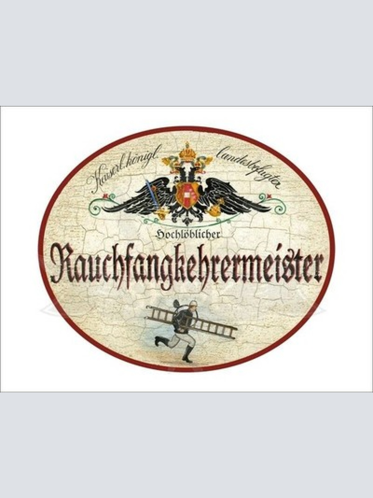 KuK Nostalgie Holzschild - Landesbef. Hochlöblicher Rauchfangkehrermeister TH