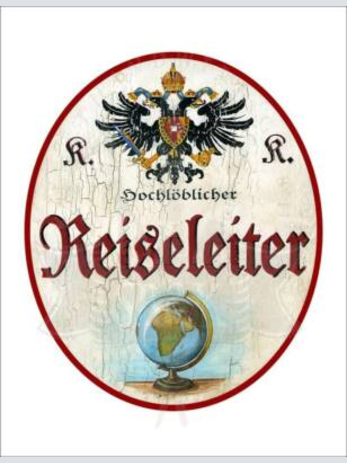 Kuk nostalgie holzschild - hochlöblicher reiseleiter - globus th