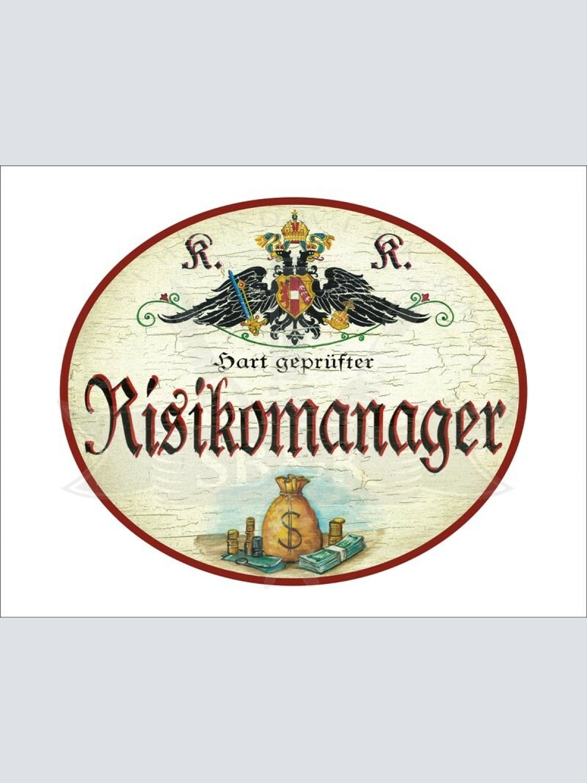 KuK Nostalgie Holzschild - Hart geprüfter Risikomanager - Geldsack TH