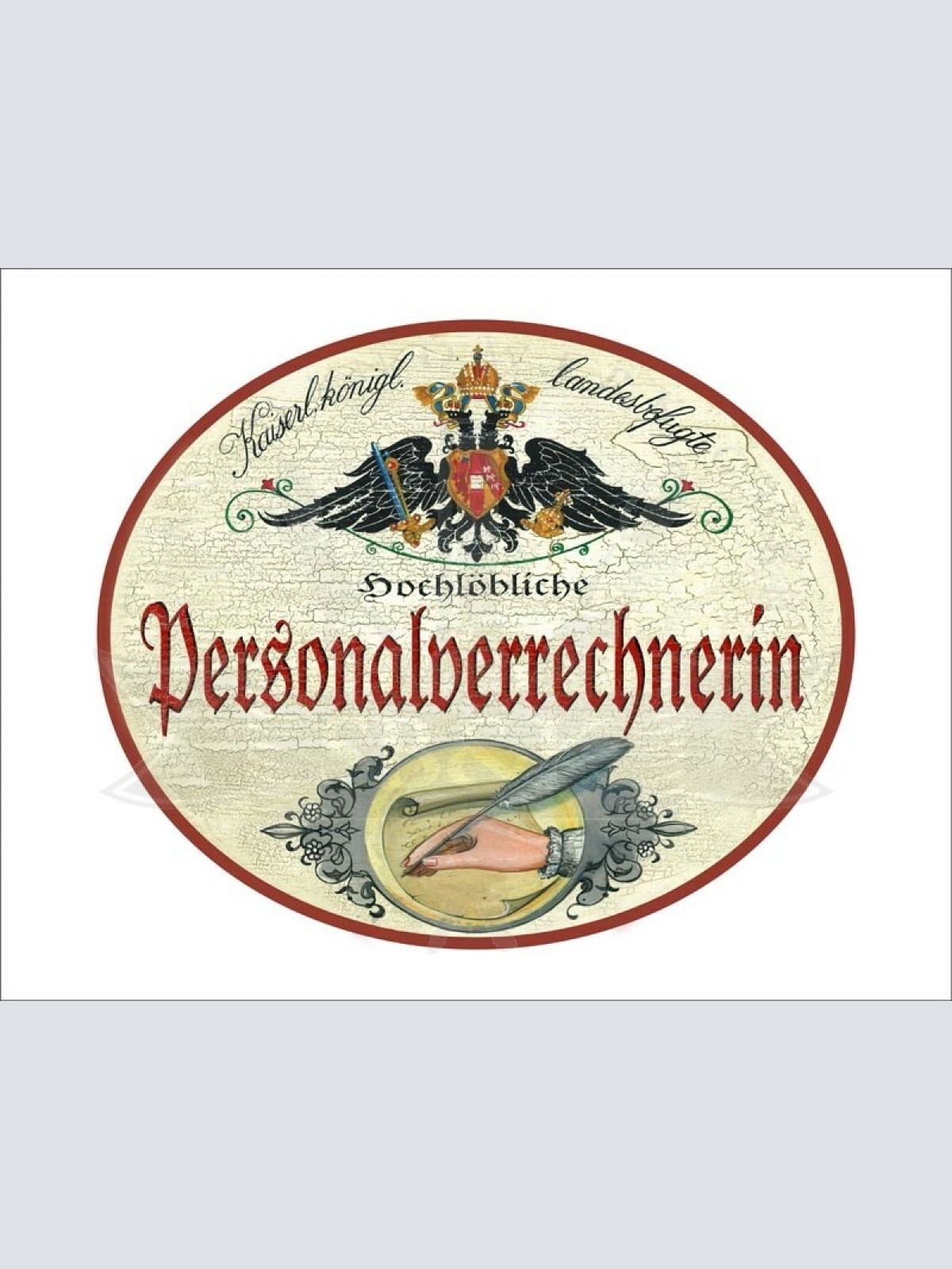 KuK Nostalgie Holzschild - Landesbefugte Hochlöbliche Personalverrechnerin TH