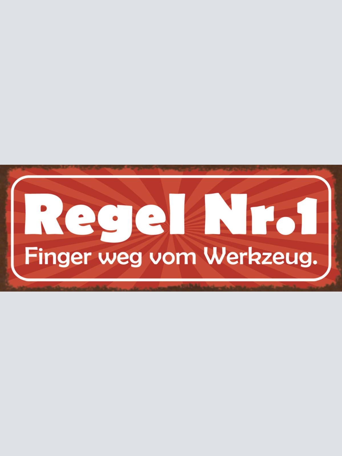 Schild Regel Nr. 1 Finger Weg Vom Werkzeug Kasten Handwerker 27x10 Blech od.Holz