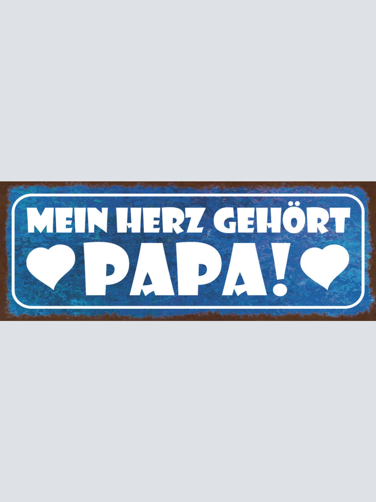 Schild Mein Herz Gehört Papa Vater Eltern Kind Kinder 27x10 Blech od.Holz