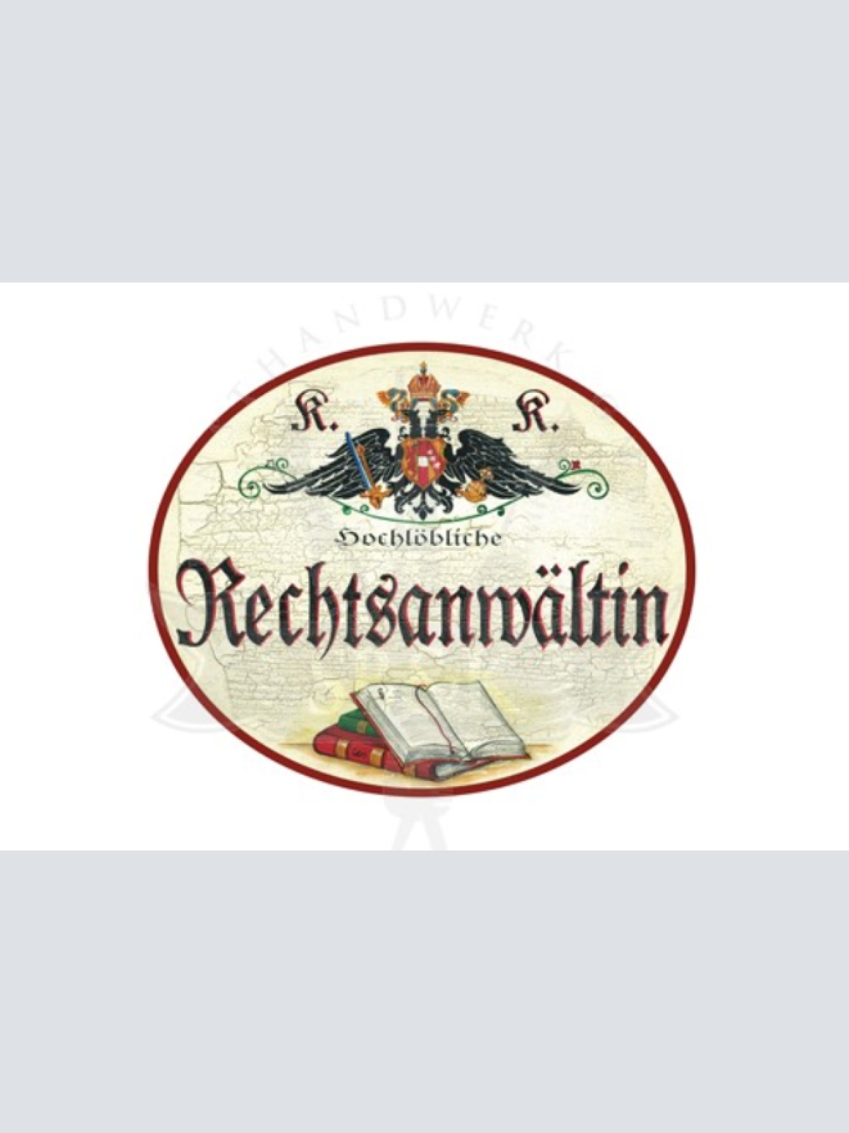 KuK Nostalgie Holzschild Hochlöbliche Rechtsanwältin