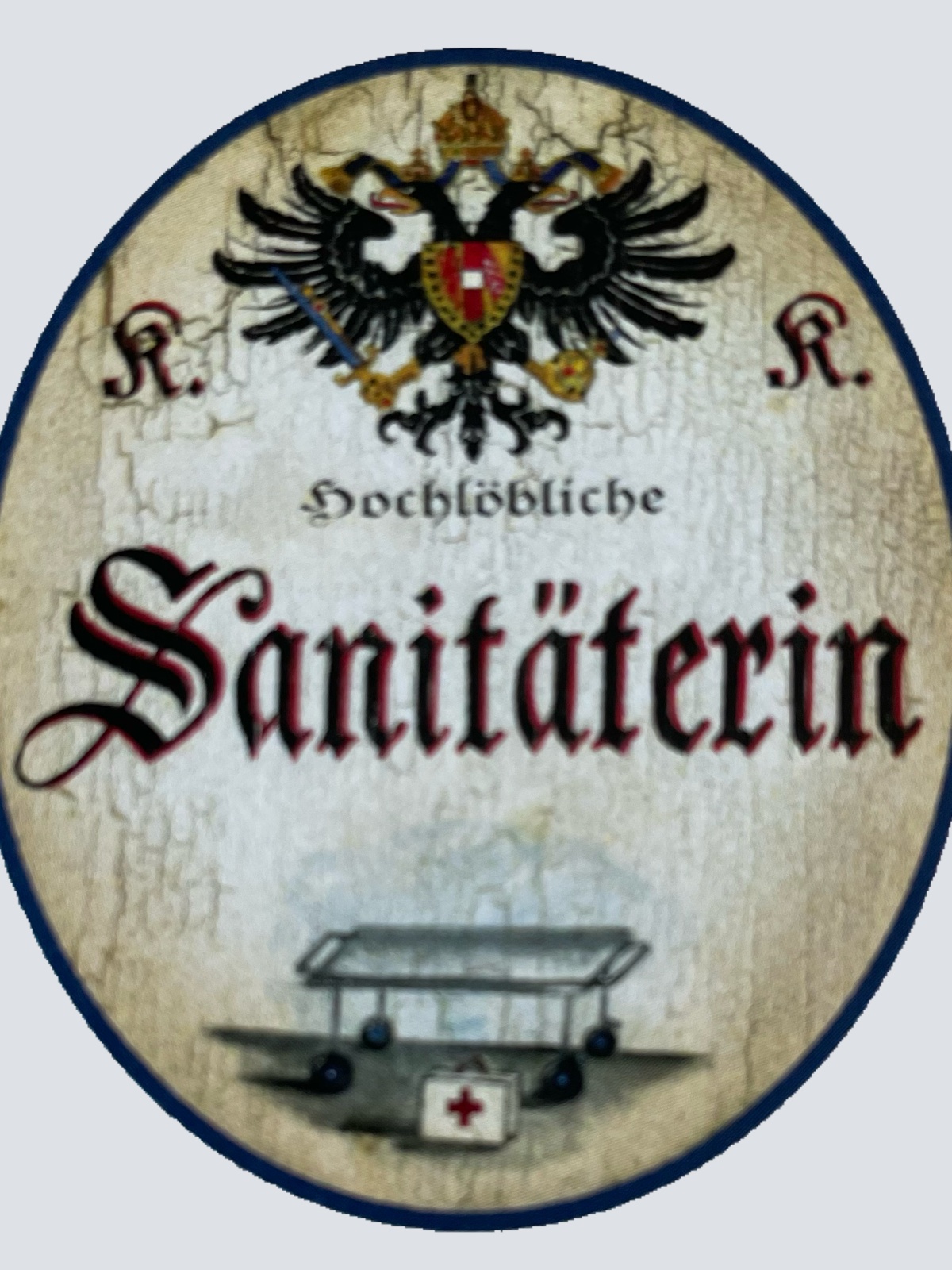 KuK Nostalgie Holzschild Hochlöbliche Sanitäterin Rettungsdienst Schild