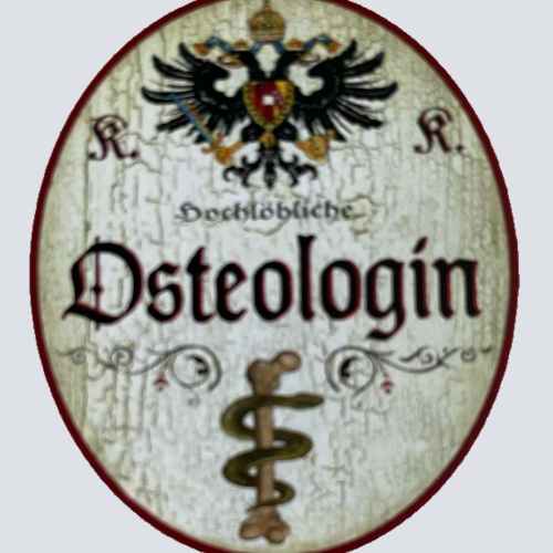 KuK Nostalgie Holzschild Hochlöbliche Osteologin Osteologie Fachärztin Schild