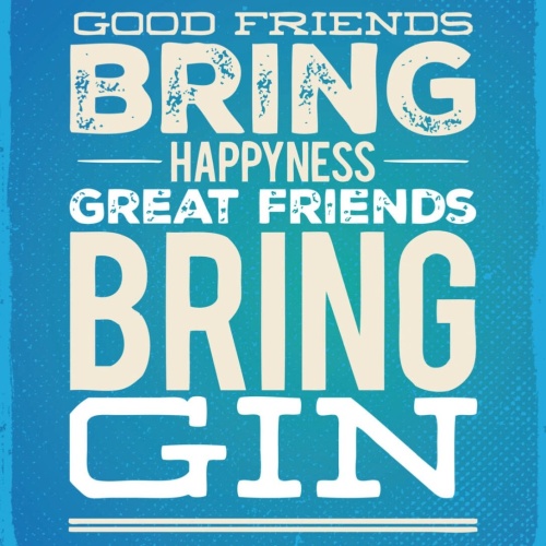 Schild Good Friends Bring Happiness Gin Alkohol 12x18 20x30 30x40 Blech/Holz