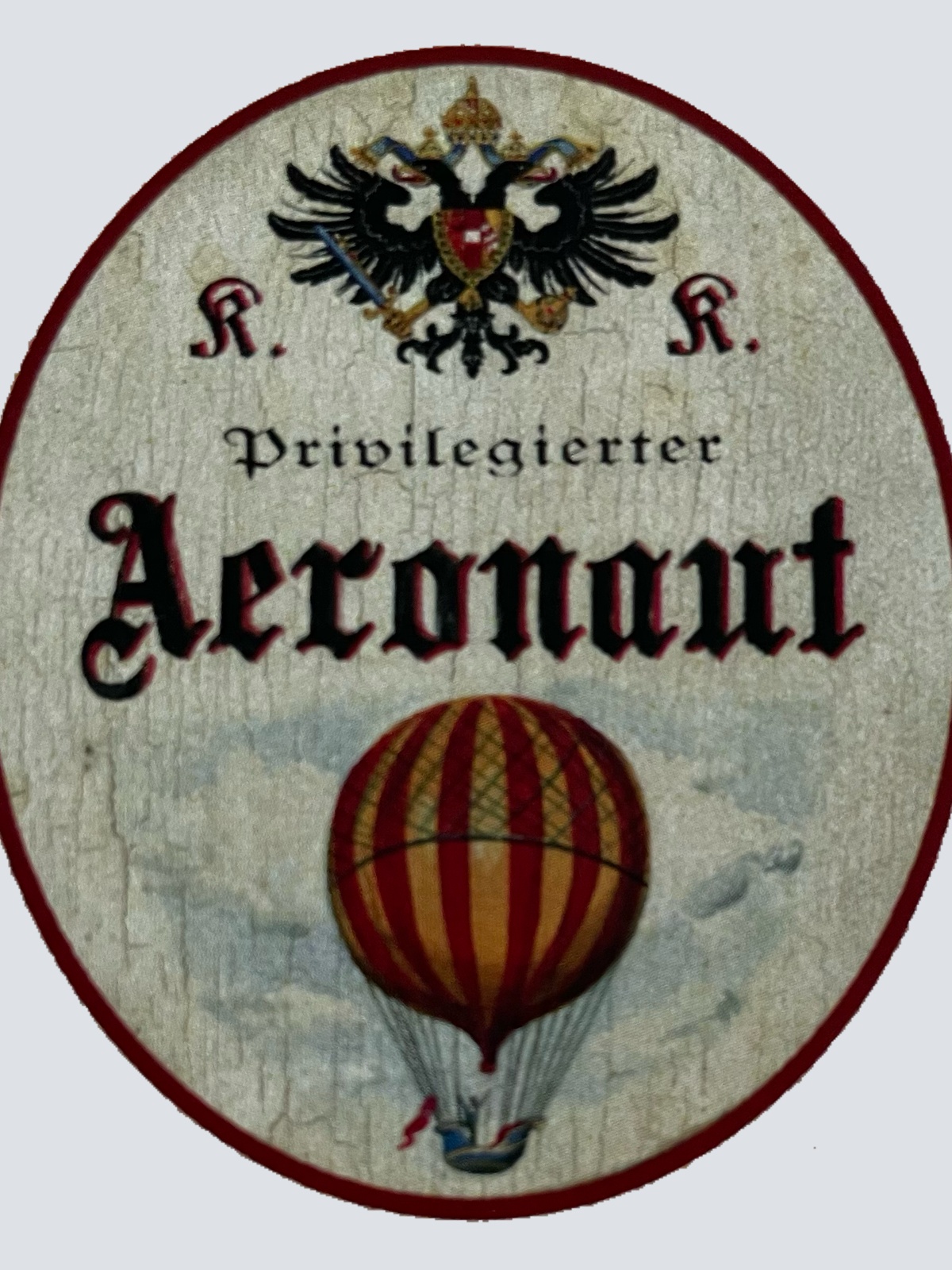 KuK Nostalgie Holzschild Privilegierter Aeronaut Ballon Fahrer Luftfahrt Schild