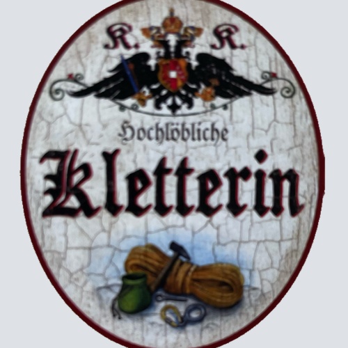 KuK Nostalgie Holzschild Hochlöbliche Kletterin Klettern Klettersport Schild