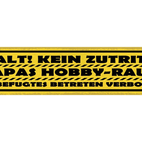 Schild Halt Kein Zutritt Papa's Hobby Raum Unbefugtes Betreten Verboten 46 x 10