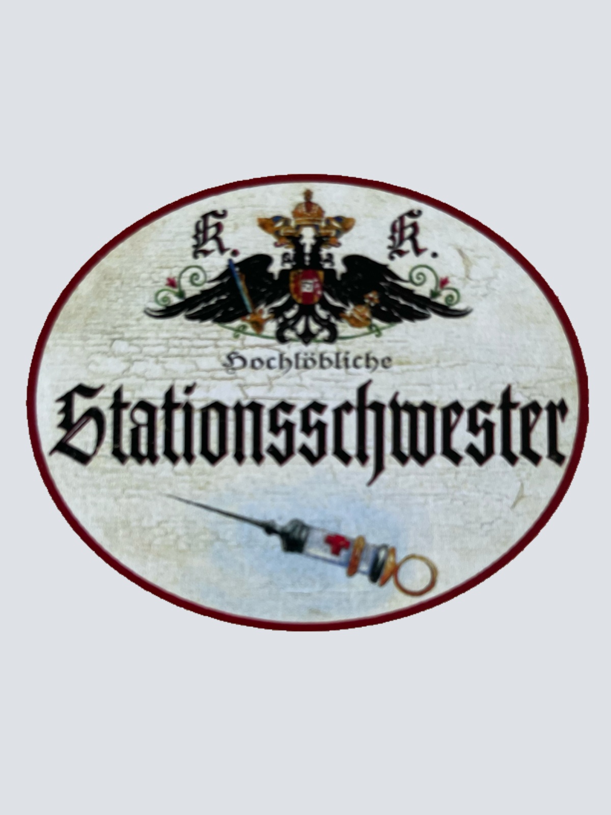 KuK Nostalgie Holzschild Hochlöbliche Stationsschwester Krankenschwester Schild