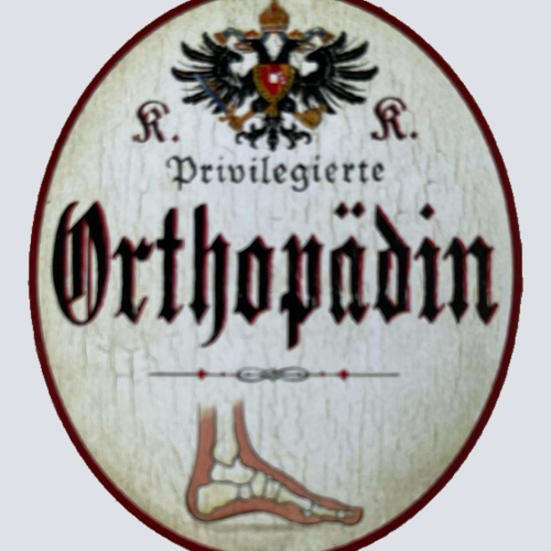 KuK Nostalgie Holzschild Privilegierte Orthopädin Orthopädie Fachärztin Schild