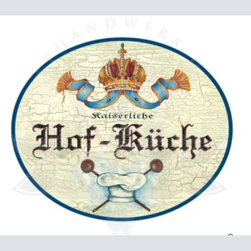 KuK Nostalgie Holzschild Kaiserliche Hof-Küche