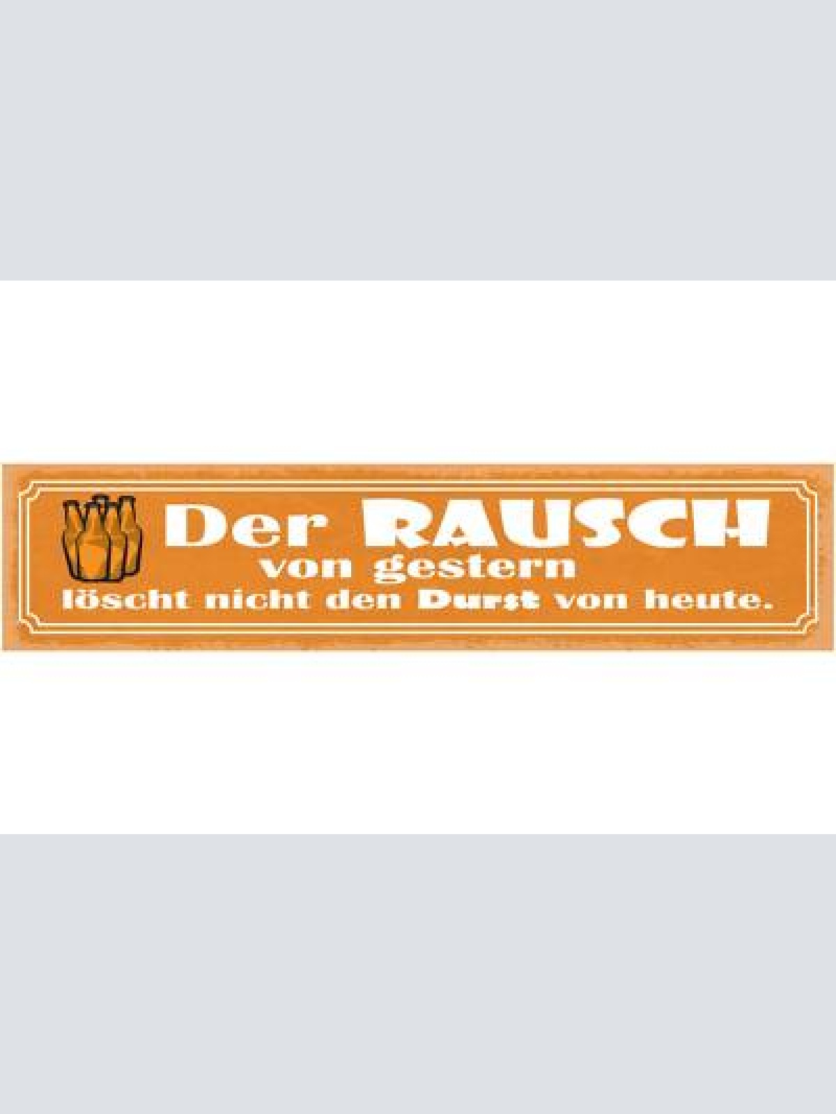 Schild der rausch von gestern löscht den durst von heute alkohol bier 46 x 10