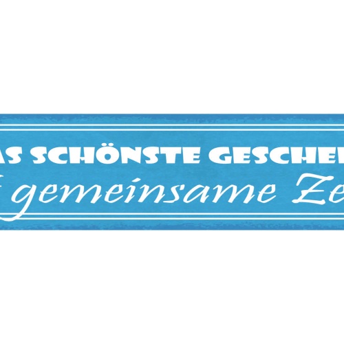 Schild Das Schönste Geschenk Ist Gemeinsame Zeit Liebe Ehe 46 x 10 Blech od.Holz