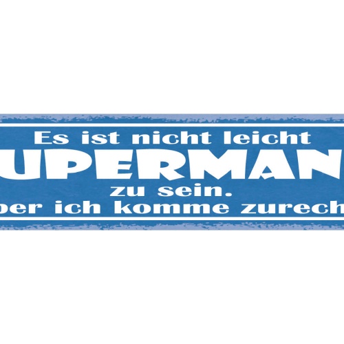 Schild Es Ist Nicht Leicht Supermann Zu Sein Aber Ich Komme Zurecht 46 x 10