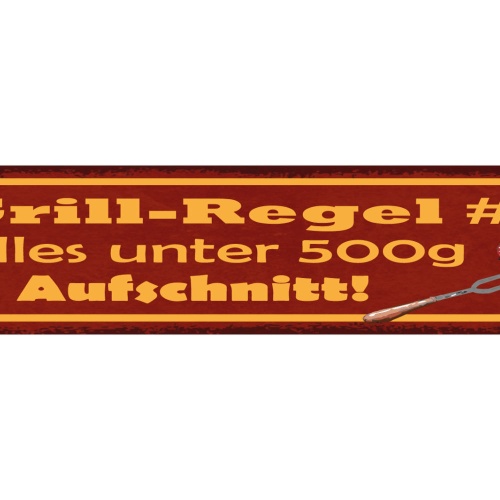 Schild Grill Regel #1 Alles Unter 500g Ist Aufschnitt BBQ 46 x 10 Blech od. Holz