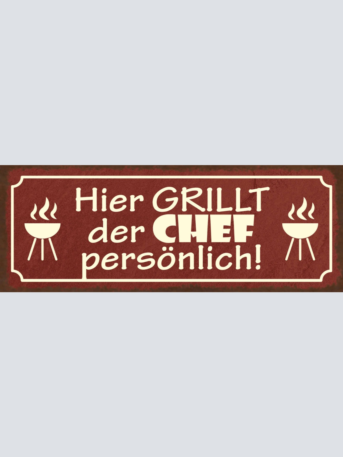 Schild Hier Grillt Der Chef Persönlich Grill Grillen BBQ 27x10 Blech od.Holz