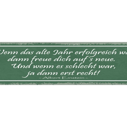 Schild Wenn Das Alte Jahr Erfolgreich War Dann Freue Dich Auf's Neue A.Einstein