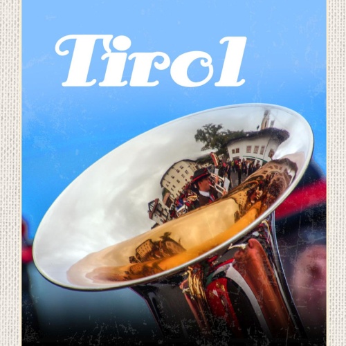 Schild Tirol Blasinstrument Tuba Musik Österreich 12x18 20x30 30x40 Blech/Holz