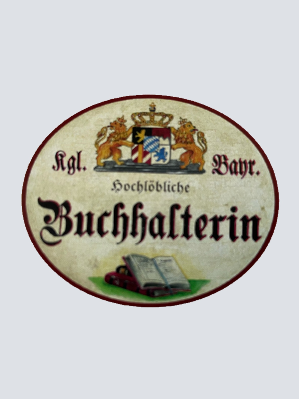 Nostalgie Holzschild Bayern Königlich Bayerische Hochlöbliche Buchhalterin