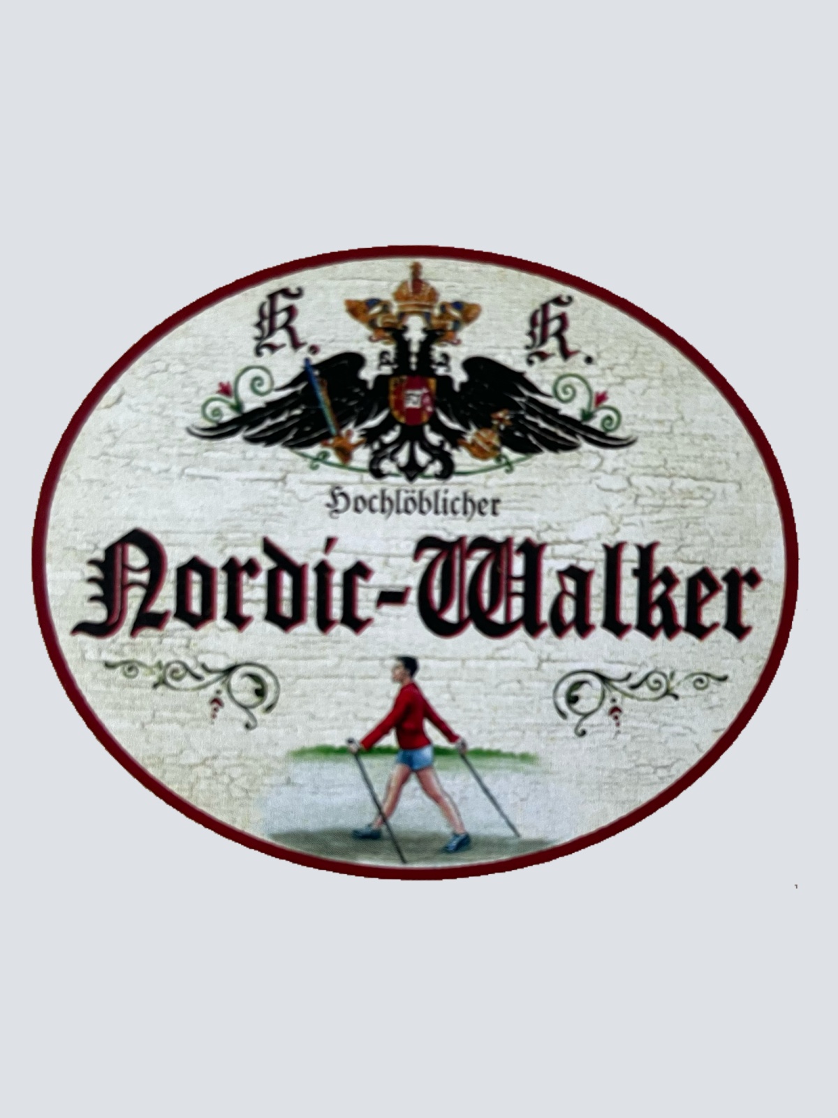 KuK Nostalgie Holzschild Hochlöblicher Nordic-Walker Nordic Walking Gehen Schild