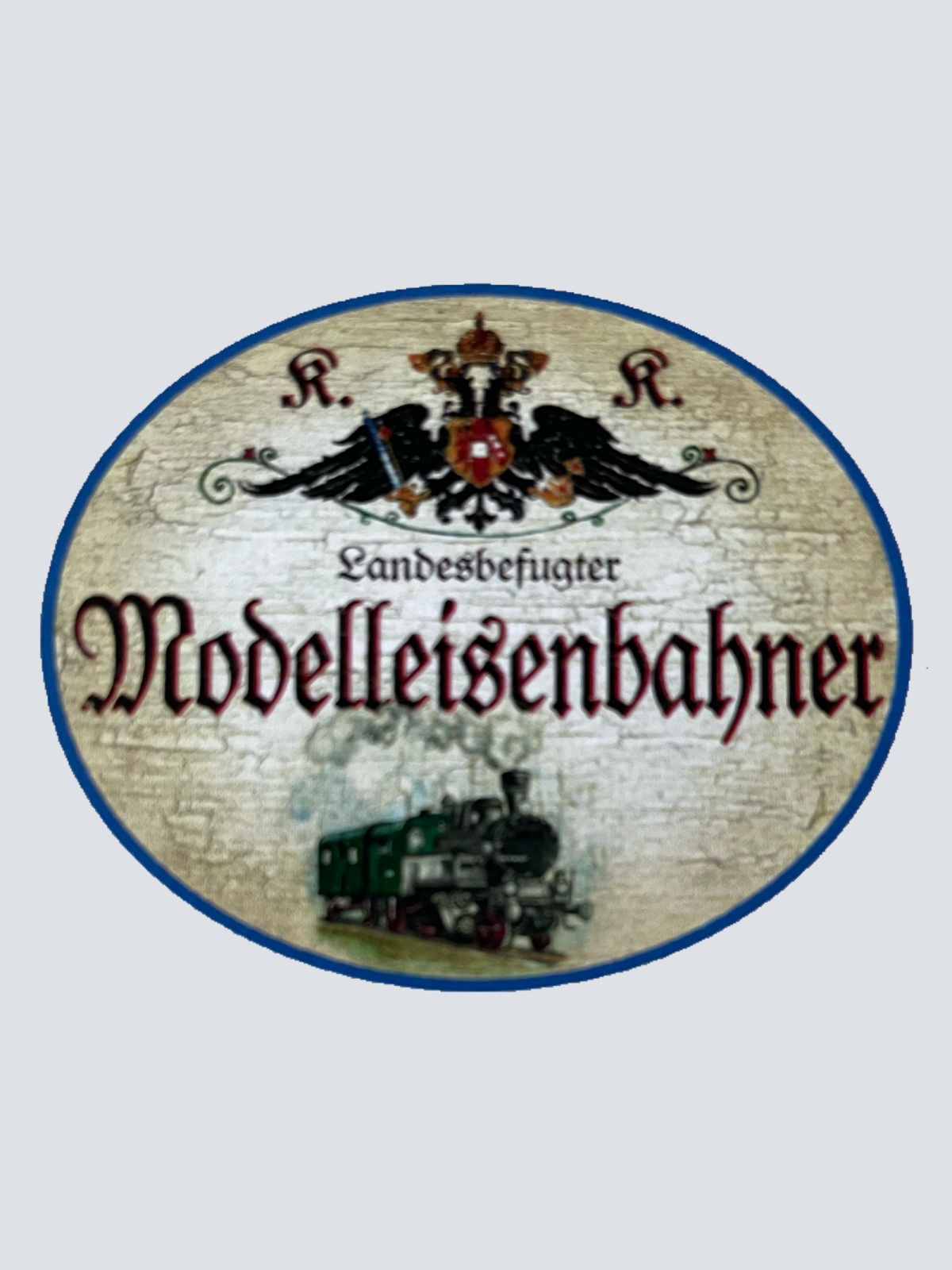 KuK Nostalgie Holzschild Landesbefugter Modelleisenbahner Zug Eisenbahn Schild
