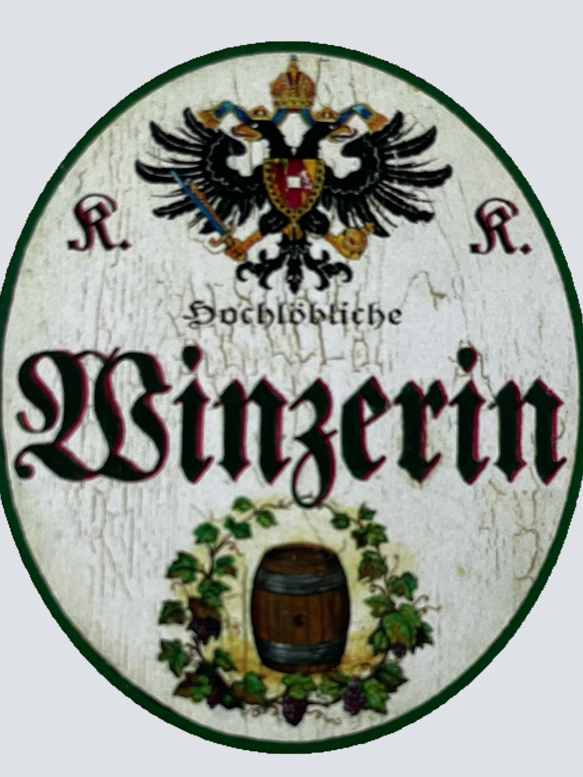 KuK Nostalgie Holzschild Hochlöbliche Winzerin Wein Rebe Winzerei Schild