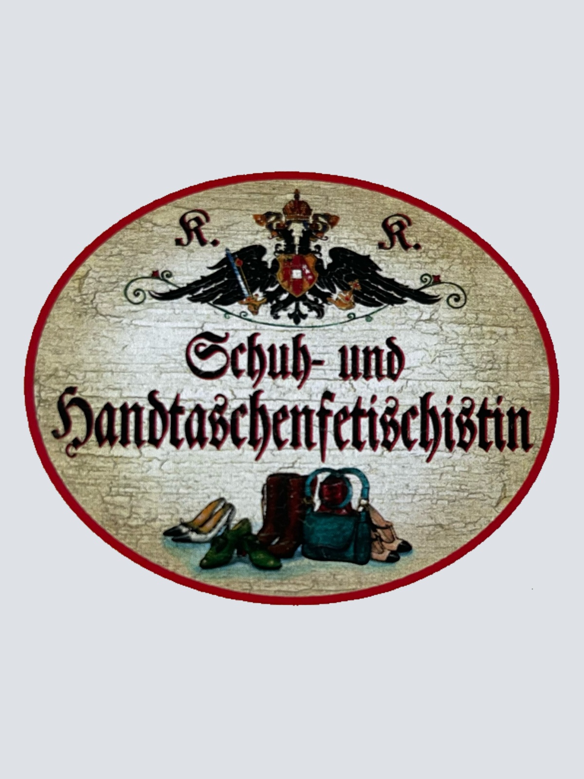 KuK Nostalgie Holzschild Schuh & Handtaschen Fetischistin Schuhe Taschen Schild