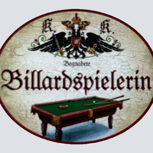 KuK Nostalgie Holzschild Begnadete Billardspielerin Billard Pool Spiel Schild