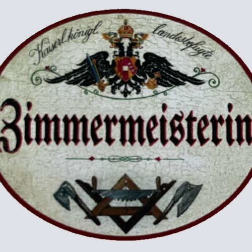 KuK Nostalgie Holzschild Landesgeprüfte Zimmermeisterin Zimmerin Holzbau Schild