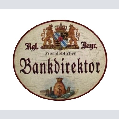 Nostalgie Holzschild Bayern königlich bayerischer Hochlöblicher Bankdirektor